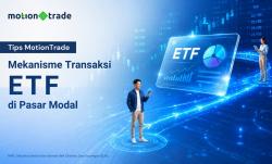 Tips MotionTrade: Begini Mekanisme Transaksi ETF di Pasar Modal