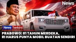 Prabowo Subianto: 81 Tahun Merdeka, Kita Harus Punya Mobil Buatan Indonesia