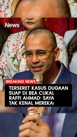 Terseret Kasus Dugaan Suap di Bea Cukai, Raffi Ahmad: Saya Tak Kenal Mereka!