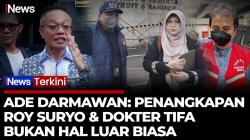 Ade Darmawan Nilai Penangkapan Roy Suryo dan Dokter Tifa Bukan Hal Luar Biasa