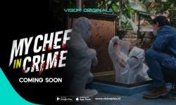 My Chef In Crime, Serial Thriller Kriminal Kuliner Pertama di Indonesia Siap Hadir di VISION+