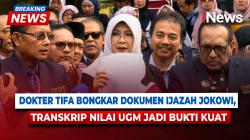 Dokter Tifa Buka 709 Dokumen Ijazah Jokowi, Transkrip Nilai UGM Jadi Bukti Tak Terbantahkan