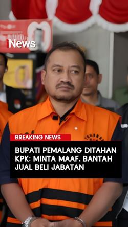 Bupati Pemalang Minta Maaf usai Ditahan KPK, Bantah Jual Beli Jabatan