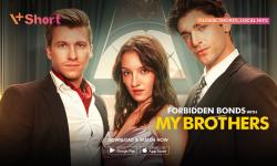 Sinopsis Forbidden Bonds with My Brothers, Microdrama V+Short tentang Cinta Terlarang 