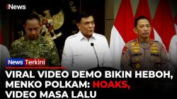 Video Demo Viral Ternyata Hoaks! Menko Polkam Pastikan Rekaman Lama, Kapolri Perintahkan Tindak Penyebarnya