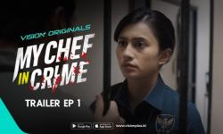 Episode Pertama My Chef in Crime Sudah Tayang, Roy Sungkono Jadi Tersangka Pembunuhan
