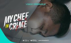 Bukan Sekadar Masak, Serial VISION+ My Chef In Crime Hadirkan Teka-teki Pembunuhan