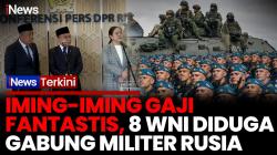8 WNI Direkrut Jadi Tentara Rusia, DPR Ungkap Modus Perekrutan Berkedok Lowongan Kerja