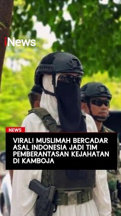 Viral, Muslimah Bercadar Asal Indonesia Jadi Tim Pemberantasan Kejahatan di Kamboja