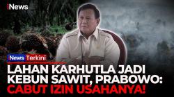 Prabowo Geram Lahan Bekas Karhutla Jadi Kebun Sawit! Terbukti Melanggar HGU dan Izin Dicabut