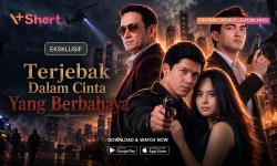 Intip Keseruan Microdrama V+Short Terjebak dalam Cinta yang Berbahaya