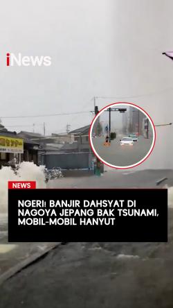 Ngeri! Banjir Dahsyat di Nagoya Jepang bak Tsunami, Mobil-mobil Hanyut