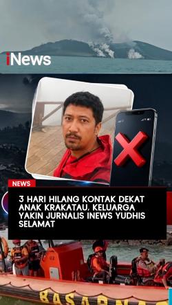 Keluarga Berharap Jurnalis iNews Hilang Kontak Dekat Anak Krakatau segera Ditemukan Selamat