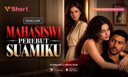 Microdrama Mahasiswi Perebut Suamiku Eksklusif di V+Short: Awalnya Adik Angkat, Ternyata Pelakor!