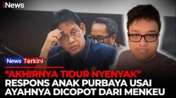 Purbaya Dicopot dari Menkeu, Sang Anak Sebut Ayahnya Akhirnya Bisa Tidur Nyenyak