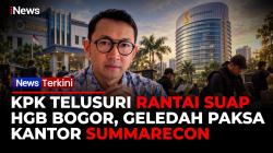 Giliran Kantor Summarecon Digeledah KPK, Bongkar Dugaan Suap HGB Kabupaten Bogor  
