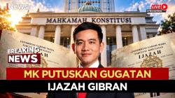 MK Tolak Diskualifikasi Gibran, Hakim Soroti Tak Ada Dokumen Penyetaraan Ijazah SMA
