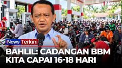  Bahlil Pastikan Stok BBM Nasional Aman, Cadangan Pertalite Capai 16&ndash;18 Hari