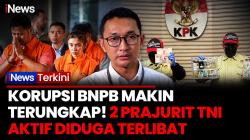 Surat KPK ke Panglima TNI Ungkap Dugaan Keterlibatan Dua Anggota Aktif Dalam Kasus BNPB