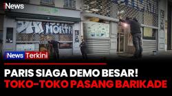 Paris Siaga! Pemilik Toko Pasang Barikade Jelang Demo Besar, Takut Dijarah Lagi