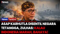 Respons Miring Negara Tetangga Terkait Karhutla, Zulkifli Hasan: Indonesia Bisa Marah