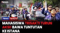 Kawal Aspirasi Rakyat! Mahasiswa Trisakti Turun ke Jalan, Bawa 3 Tuntutan untuk Pemerintah