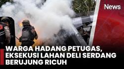 Eksekusi Lahan di Deli Serdang Ricuh, Bom Molotov hingga Gas Air Mata Warnai Aksi