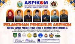 Besok, Pelantikan ASPIKOM Sumut Dirangkai Seminar Internasional
