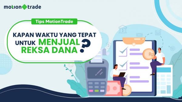 Mejan Reksa Tips MotionTrade: Kapan Waktu Tepat untuk Menjual Reksa Dana?