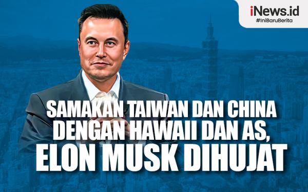 Infografis Samakan Taiwan dan China dengan Hawaii dan AS, Elon Musk Dihujat