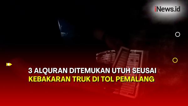 MasyaAllah! Alquran Ditemukan Utuh saat Kebakaran Truk Ekspedisi di Tol Pemalang
