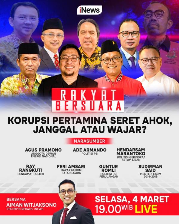 Saksikan Rakyat Bersuara bertajuk &ldquo;Korupsi Pertamina Seret Ahok, Janggal atau Wajar?&rdquo; malam ini live di iNews. (Foto: iNews)