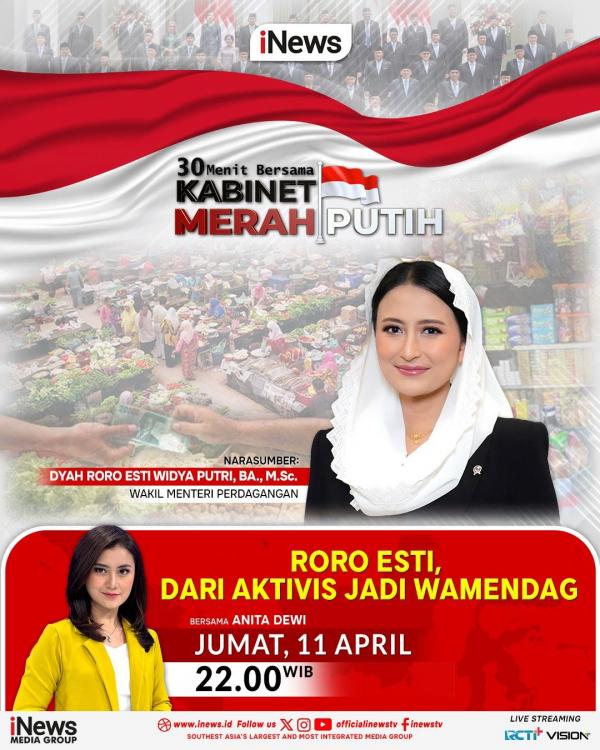 Saksikan program 30 Menit Bersama Kabinet Merah Putih hari ini yang mengangkat tema &ldquo;Dari Aktivis Jadi Wamendag&rdquo; yang menghadirkan Dyah Roro Esti Widya Putri. (Foto: iNews)
