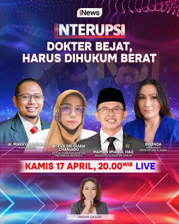 Interupsi Malam Ini Interupsi malam ini bertajuk Dokter Bejat, Harus Dihukum Berat live di iNews pukul 20.00 WIB. (Foto: iNews)