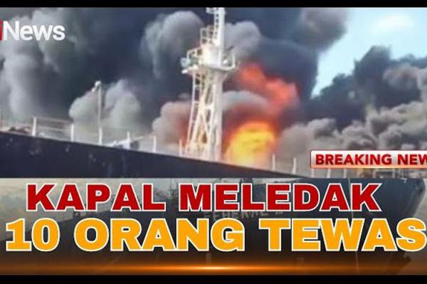 Kronologi Kapal Tanker Meledak Tewaskan 10 Pekerja di Batam, Diawali Terasa Hawa Panas
