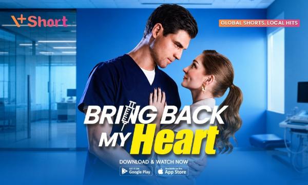 Baper dan Penuh Twist! Bring Back My Heart Jadi Microdrama Wajib Ditonton di V+Short