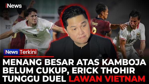 Timnas Indonesia Menang 5-1, Erick Thohir: Lawan Vietnam Baru Terlihat Kekuatan Sebenarnya