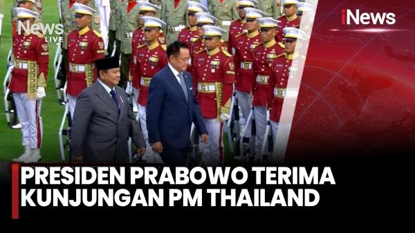 Prabowo Sambut PM Thailand, Kunjungan Bersejarah Pertama dalam 15 Tahun Perkuat Kemitraan Strategis