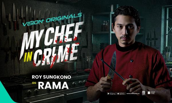 Roy Sungkono Tampil sebagai Rama di Serial My Chef in Crime VISION+