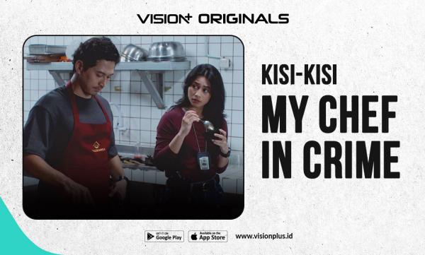 Mengenal Serial My Chef in Crime di VISION+, Perpaduan Kuliner, Investigasi, Misteri hingga Romance