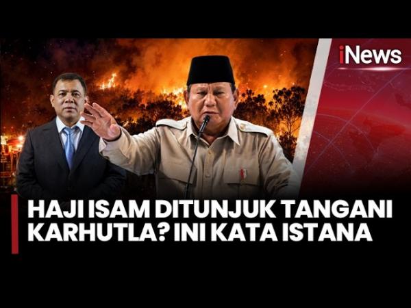 Istana Bantah Haji Isam Jadi Koordinator Penanganan Karhutla, Pemerintah Ungkap Pembagian Tugas