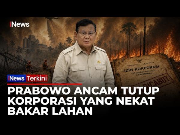 Tak Ada Ampun! Prabowo Ancam Cabut Izin Korporasi yang Terlibat Pembakaran Lahan