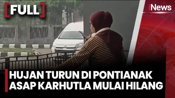Hujan Deras Dua Hari Guyur Pontianak, Kabut Asap Karhutla Mulai Menipis