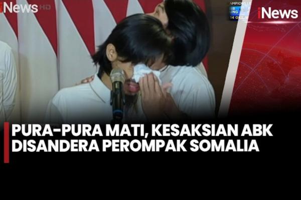 Pura-Pura Mati, Begini Kesaksian Mendebarkan ABK Selamat Disandera Perompak Somalia