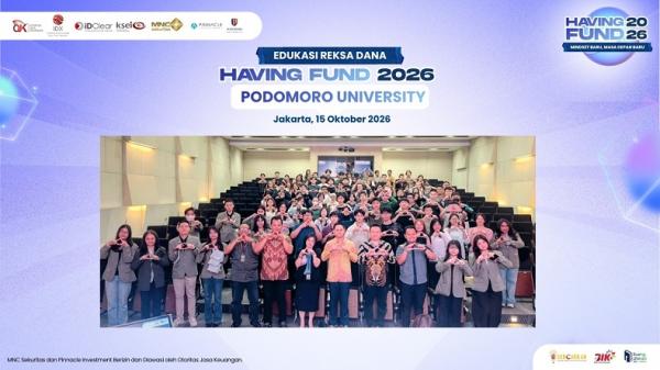 MNC Sekuritas Gandeng Pinnacle Investment, Edukasi Reksa Dana di Podomoro University lewat Having Fund 2026