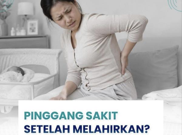 Jangan Anggap Sepele! Nyeri Pinggang Usai Melahirkan Bisa Jadi Tanda Masalah
