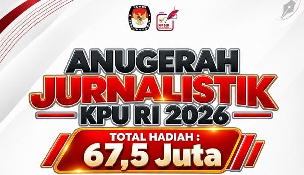 Warga Umum Kini Bisa Ikut! Ajang Anugerah Jurnalistik KPU 2026 Resmi Buka Pendaftaran