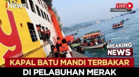 Kapal Feri KMP Batu Mandi Terbakar Hebat di Pelabuhan Merak Cilegon
