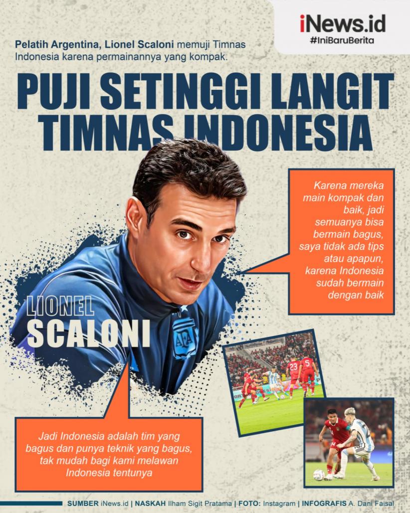Infografis Lionel Scaloni Puji Setinggi Langit Timnas Indonesia